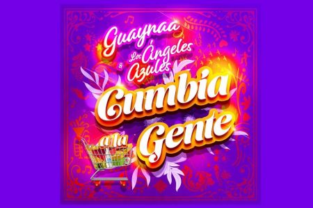 CONHEÇA “CUMBIA LA GENTE”, NOVO SINGLE E VIDEOCLIPE DE GUAYNAA COM A PARTICIPAÇÃO DE LOS ANGELES AZULES