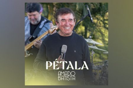 VIRGIN :: O NOVO PROJETO DE AMADO BATISTA, “PÉTALA – EP 01”, GANHA SEU PRIMEIRO EP