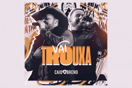 VIRGIN :: Caio & Breno, em parceria com o Moda Music, disponibilizam o single “Vai Trouxa”