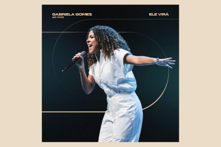 Gabriela Gomes apresenta a canção inédita “Ele Virá”