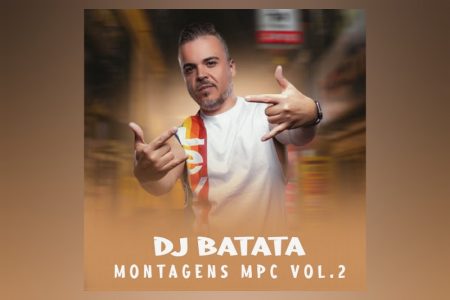 VIRGIN :: O segundo EP do novo trabalho de DJ Batata, “Montagens MPC, Vol. 2”, já chegou às plataformas de streaming