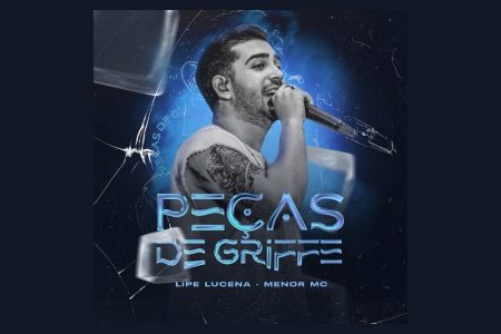 VIRGIN :: Lipe Lucena e MC Menor disponibilizam a faixa já viralizada “Peças de Griffe” nas plataformas de streaming