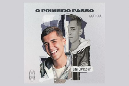 VIRGIN :: Davi Quaresma apresenta seu novo álbum, “O Primeiro Passo”