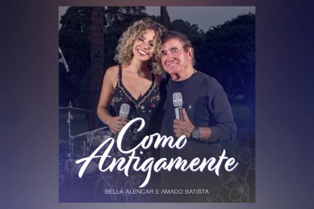 VIRGIN :: Amado Batista e Bella Alencar apresentam a canção “Como Antigamente”