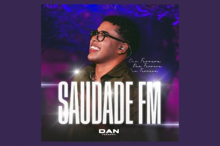 Dan Ferrera lança o projeto completo “Saudade FM”, com 10 faixas inéditas e seu novo single, “Mágica”