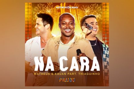 Ao lado de Thiaguinho, Matheus & Kauan concluem os lançamentos do álbum “Praiou”