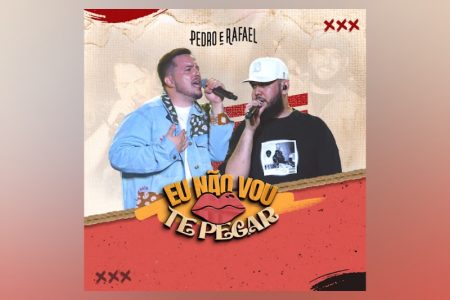 VIRGIN :: A dupla Pedro e Rafael, em parceria com o Moda Music, apresenta sua nova música, “Eu Não Vou Te Pegar”