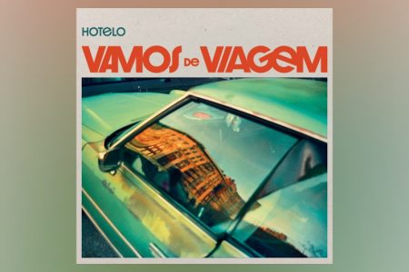 VIRGIN :: A banda Hotelo apresenta sua versão de “Vamos de Viagem”