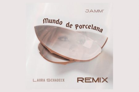 VIRGIN :: Laura Schadeck e JAMM’ se unem para o lançamento de “Mundo de Porcelana – JAMM’ Remix”