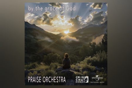 O projeto PRAISE ORCHESTRA apresenta “By the Grace of God”, um convite ao louvor e oração