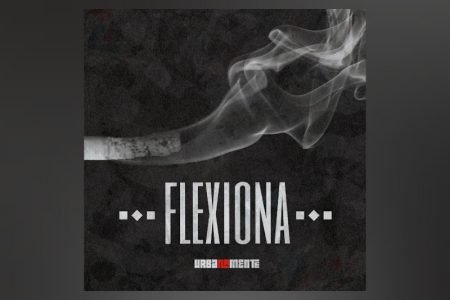 VIRGIN :: O projeto Urbanamente apresenta a inédita “Flexiona”, uma colaboração de Mc Don Juan, Pedro Lotto feat. Pk e Sotam