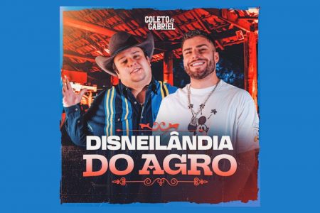 VIRGIN :: Conheça a dupla Coleto & Gabriel, que apresenta a música “Disneilândia do Agro” junto com o selo Moda Music