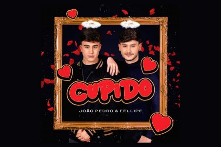 VIRGIN :: A dupla João Pedro & Fellipe disponibiliza a música “Cupido”