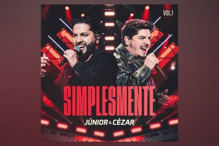 Junior & Cezar lançam primeiro volume do grandioso DVD “Simplesmente” e celebram nova fase da carreira