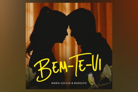 VIRGIN :: A dupla Maria Cecília & Rodolfo lança o single “Bem Te Vi”, faixa que apresenta seu novo projeto, “Maria Vai Com As Outras”