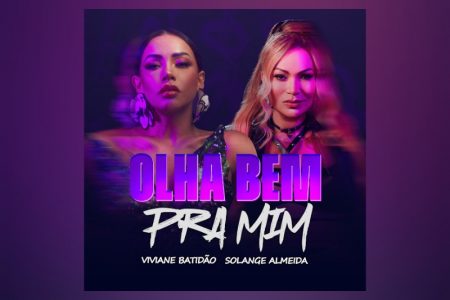 VIRGIN :: Ouça “Olha Bem Pra Mim”, novo single colaborativo de Viviane Batidão e Solange Almeida