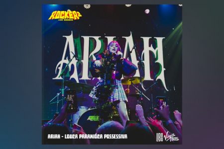 VIRGIN :: Ariah disponibiliza a música “Louca Paranóica Possessiva”, mais uma das faixas de sua performance no RockerZ Live Sessions