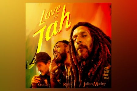 VIRGIN :: O single colaborativo “Love to Jah”, de Gustah, Julian Marley e Rael, já está disponível via 2050