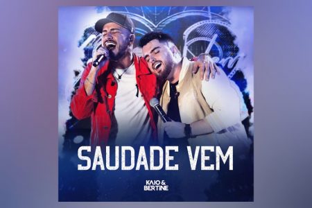 VIRGIN :: Os sertanejos Kaio & Bertine, em parceria com o selo Moda Music, apresentam a música “Saudade Vem”