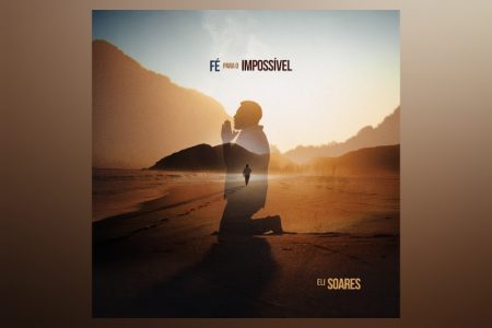 Indicado ao Latin GRAMMY®, Eli Soares lança o single e clipe de “Fé Para o Impossível”, que integra a trilha sonora do filme homônimo