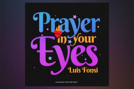 Luis Fonsi lança “Prayer In Your Eyes”, tema principal da aguardada comédia romântica “Say A Little Prayer”