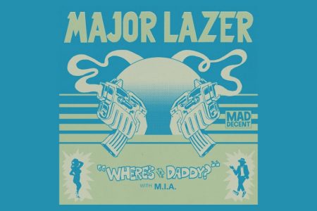 VIRGIN :: Major Lazer está de volta com o single “Where’s The Daddy?”, faixa que integra a versão deluxe de “Guns Don’t Kill People… Lazers Do”