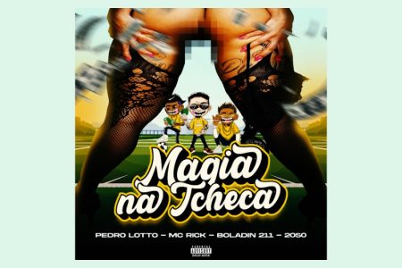 VIRGIN :: A colaboração de Pedro Lotto, MC Rick e Boladin 211 com a 2050 chega no single “Magia na Tcheca”