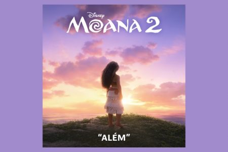 Acaba de ser lançada “Beyond”, faixa da trilha sonora original da animação “Moana 2”