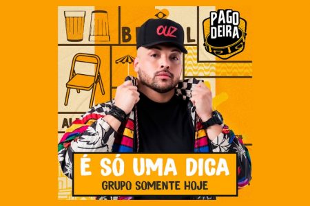 VIRGIN :: A Pagodeira convida o Grupo Somente Hoje para o lançamento de “É Só Uma Dica”