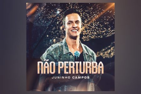 VIRGIN :: O novo single de Juninho Campos, “Não Perturba”, já pode ser conferido