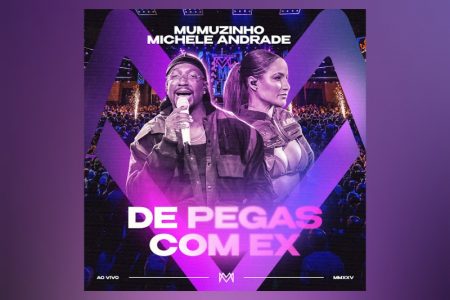 Mumuzinho lança o single de verão “De Pegas com Ex”, em parceria com Michele Andrade