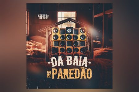 VIRGIN :: A dupla Coleto & Gabriel, em parceria com o selo Moda Music, apresenta o EP “Da Baia Pro Paredão”