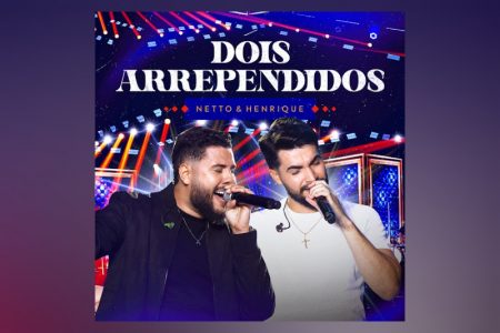 VIRGIN :: A dupla Netto & Henrique inicia 2025 com o single “Dois Arrependidos”